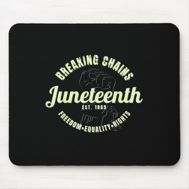 Breaking Chains Established 1865 Juneteenth Black  Mouse Pad (Front)