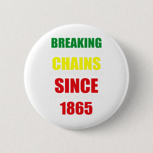 Breaking Chains Since 1865 Juneteenth Black Power 6 Cm Round Badge