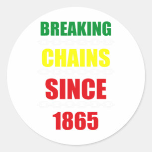 Breaking Chains Since 1865 Juneteenth Black Power Classic Round Sticker