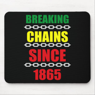 Breaking Chains Since 1865 Juneteenth Black Power Mouse Pad