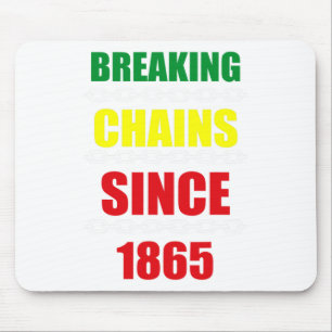 Breaking Chains Since 1865 Juneteenth Black Power  Mouse Pad