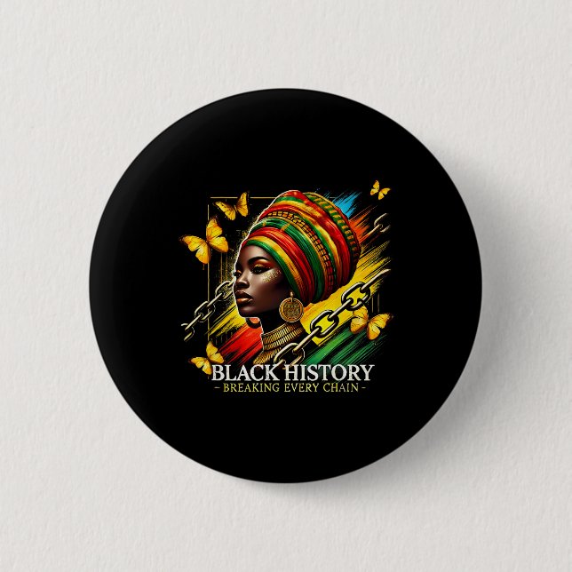 Breaking Every Chain Black History Month Women Bla 6 Cm Round Badge (Front)