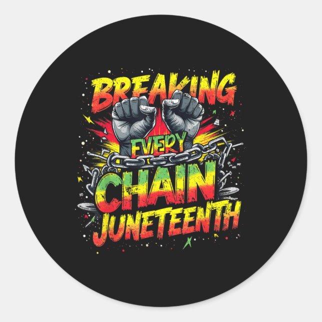 Breaking Every Chain Juneteenth Freedom Power Desi Classic Round Sticker (Front)