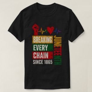 Breaking Every Chain Juneteenth T-Shirt
