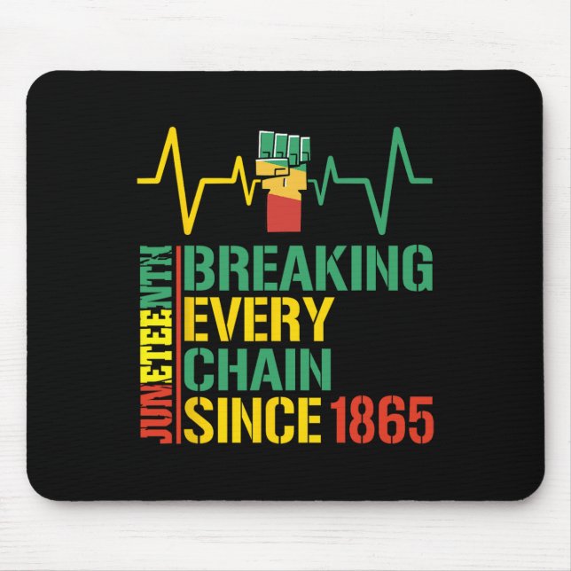 Breaking Every Chain Since 1865 Black History 3  Mouse Pad (Front)