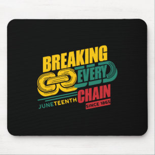 Breaking Every Chain Since 1865 Black History June Mouse Pad