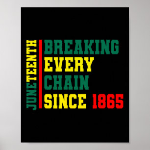 Breaking Every Chain Since 1865 Black History June Poster