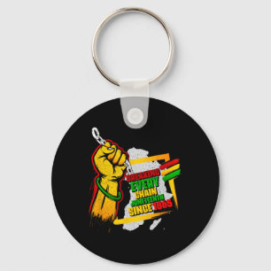 Breaking Every Chain Since 1865 Black History Mont Key Ring