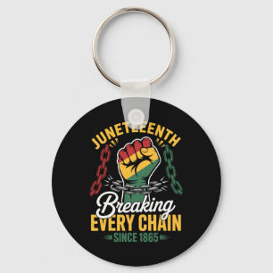 Breaking Every Chain Since 1865 Juneteenth _10  Key Ring