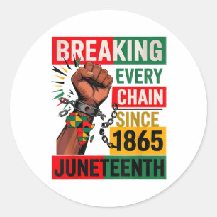 Breaking Every Chain Since 1865 Juneteenth Black H Classic Round Sticker