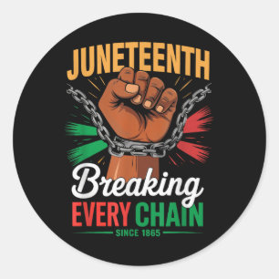 Breaking Every Chain Since 1865 Juneteenth Black H Classic Round Sticker