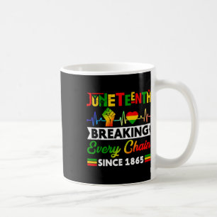 Breaking Every Chain Since 1865 Juneteenth Black H Coffee Mug