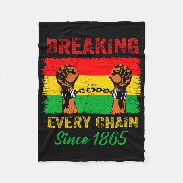 Breaking Every Chain Since 1865 Juneteenth Black H Fleece Blanket (Front)