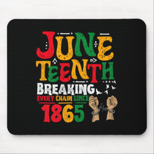breaking every chain since 1865 juneteenth black w mouse pad