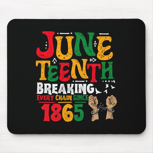 breaking every chain since 1865 juneteenth black w mouse pad (Front)