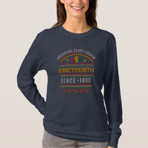 Breaking Every Chain since 1865-Juneteenth Design T-Shirt