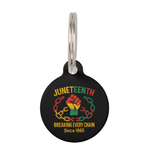 Breaking Every Chain Since 1865 – Juneteenth Freed Pet Tag