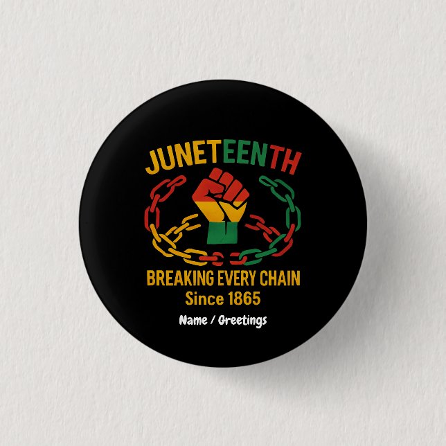 Breaking Every Chain Since 1865 Juneteenth Freedom 3 Cm Round Badge (Front)
