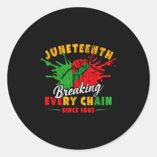 Breaking Every Chain Since 1865 Juneteenth Freedom Classic Round Sticker