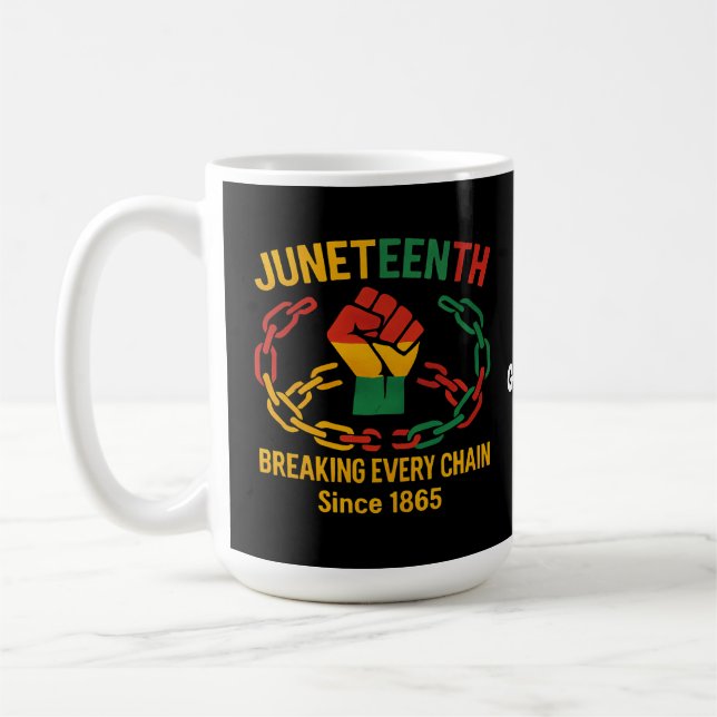 Breaking Every Chain Since 1865 Juneteenth Freedom Coffee Mug (Left)