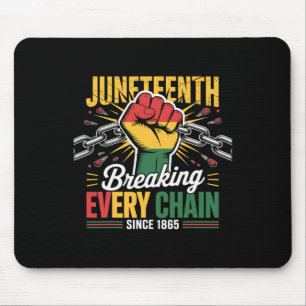 Breaking Every Chain Since 1865 Juneteenth Freedom Mouse Pad