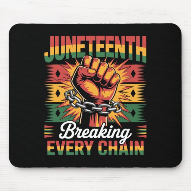 breaking every chain since 1865 juneteenth mouse pad (Front)