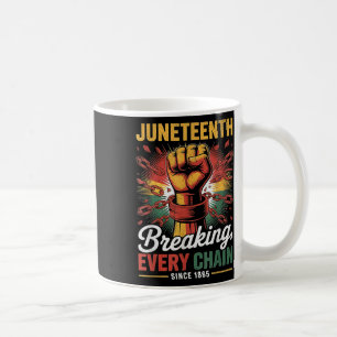 Breaking Every Chain Since 1865 Juneteenth Women M Coffee Mug