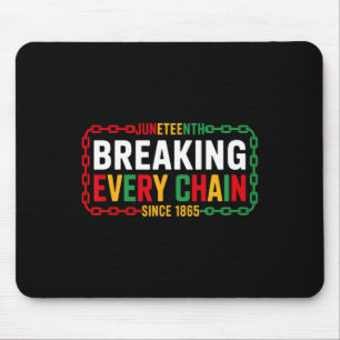 Breaking Every Chain Since 1865 Juneteenth Women M Mouse Pad