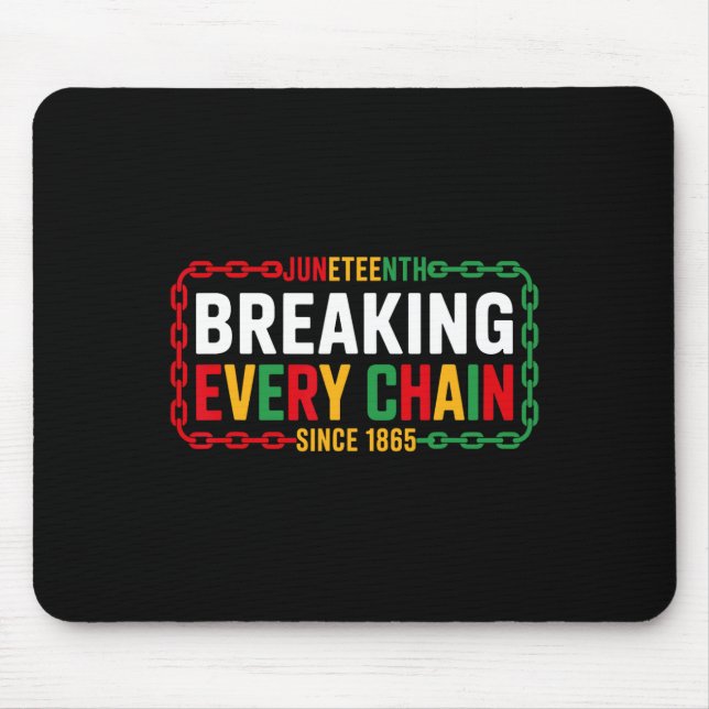Breaking Every Chain Since 1865 Juneteenth Women M Mouse Pad (Front)