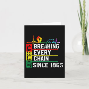 Breaking Every Chain Since 1865 Junzeenth Black Hi Card