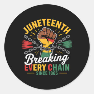 Breaking Every Chain Since 1865 Men Women Freedom  Classic Round Sticker