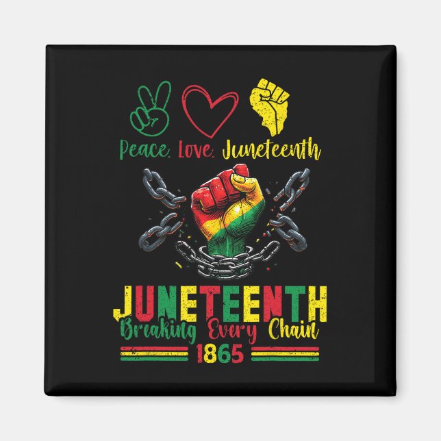 Breaking Every Chain Since 1865 Peace Love Junetee Magnet (Front)