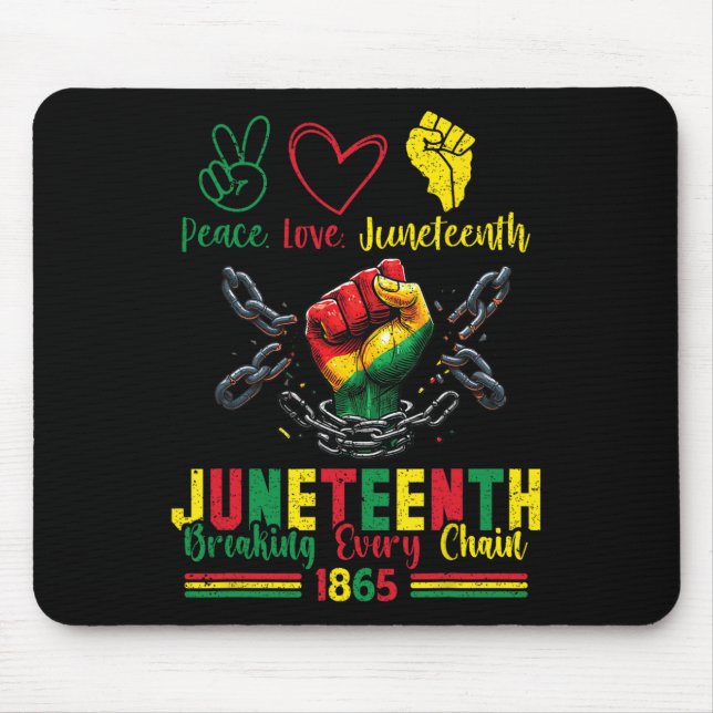 Breaking Every Chain Since 1865 Peace Love Junetee Mouse Pad (Front)