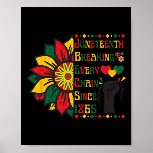 Breaking Every Chain Since 1865 Sunflower Juneteen Poster