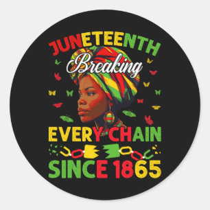 Breaking Every Chain Since 1865 Women Juneteenth F Classic Round Sticker