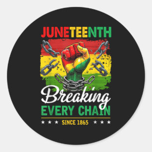 Breaking Every Chain Since 1865 Women Men Junenth Classic Round Sticker