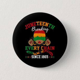 Breaking Every Chain Since 1865 Women Men Juneteen 6 Cm Round Badge