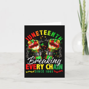 Breaking Every Chain Since 1865 Women Men Juneteen Card