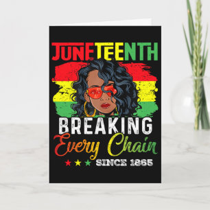 Breaking Every Chain Since 1865 Women Men Juneteen Card
