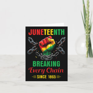Breaking Every Chain Since 1865 Women Men Juneteen Card