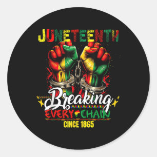 Breaking Every Chain Since 1865 Women Men Juneteen Classic Round Sticker
