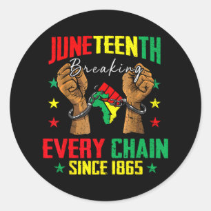 Breaking Every Chain Since 1865 Women Men Juneteen Classic Round Sticker