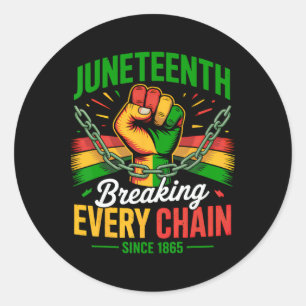 Breaking Every Chain Since 1865 Women Men Juneteen Classic Round Sticker
