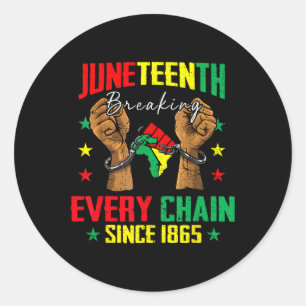 Breaking Every Chain Since 1865 Women Men Juneteen Classic Round Sticker