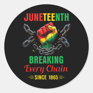 Breaking Every Chain Since 1865 Women Men Juneteen Classic Round Sticker