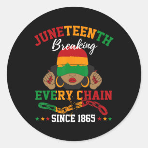 Breaking Every Chain Since 1865 Women Men Juneteen Classic Round Sticker