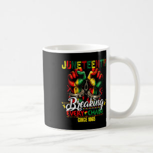 Breaking Every Chain Since 1865 Women Men Juneteen Coffee Mug