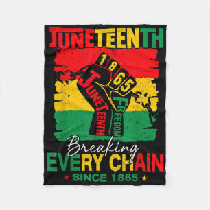 Breaking Every Chain Since 1865 Women Men Juneteen Fleece Blanket