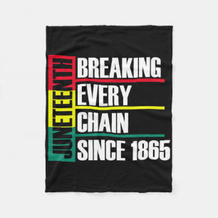 Breaking Every Chain Since 1865 Women Men Juneteen Fleece Blanket