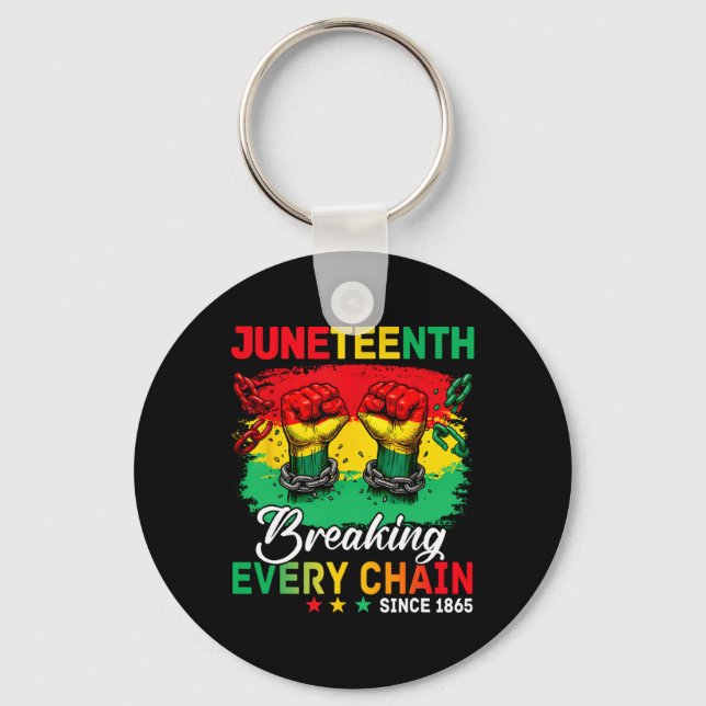 Breaking Every Chain Since 1865 Women Men Juneteen Key Ring (Front)